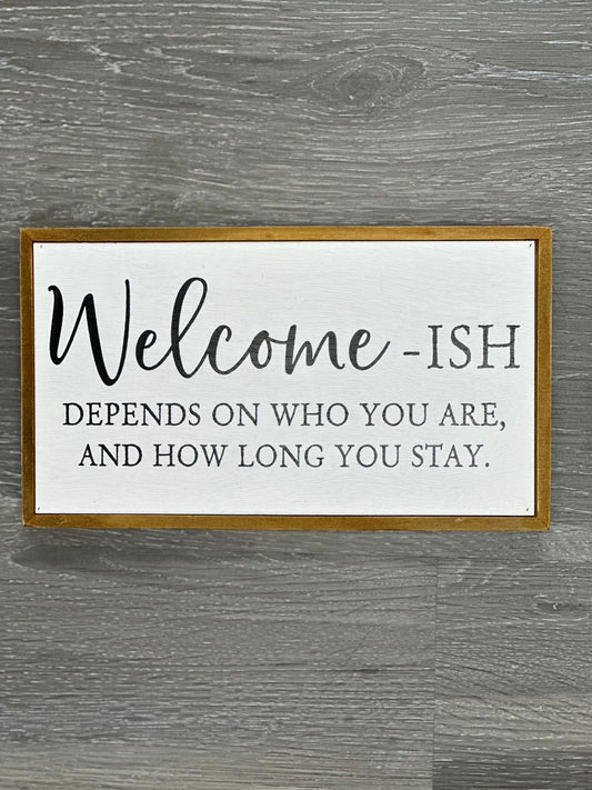 Welcome- Ish......