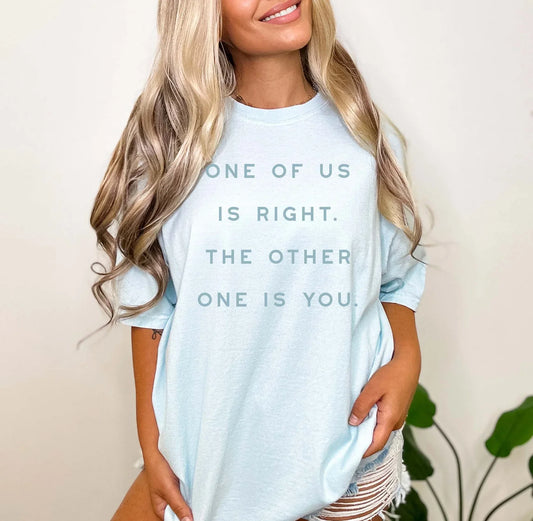 PREORDER: One of Us is Right Graphic Tee