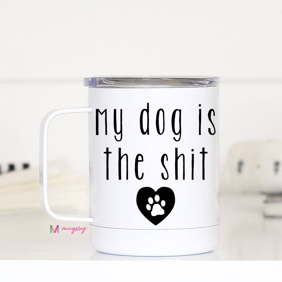 My Dog Is The Shit Travel Cup With Handle