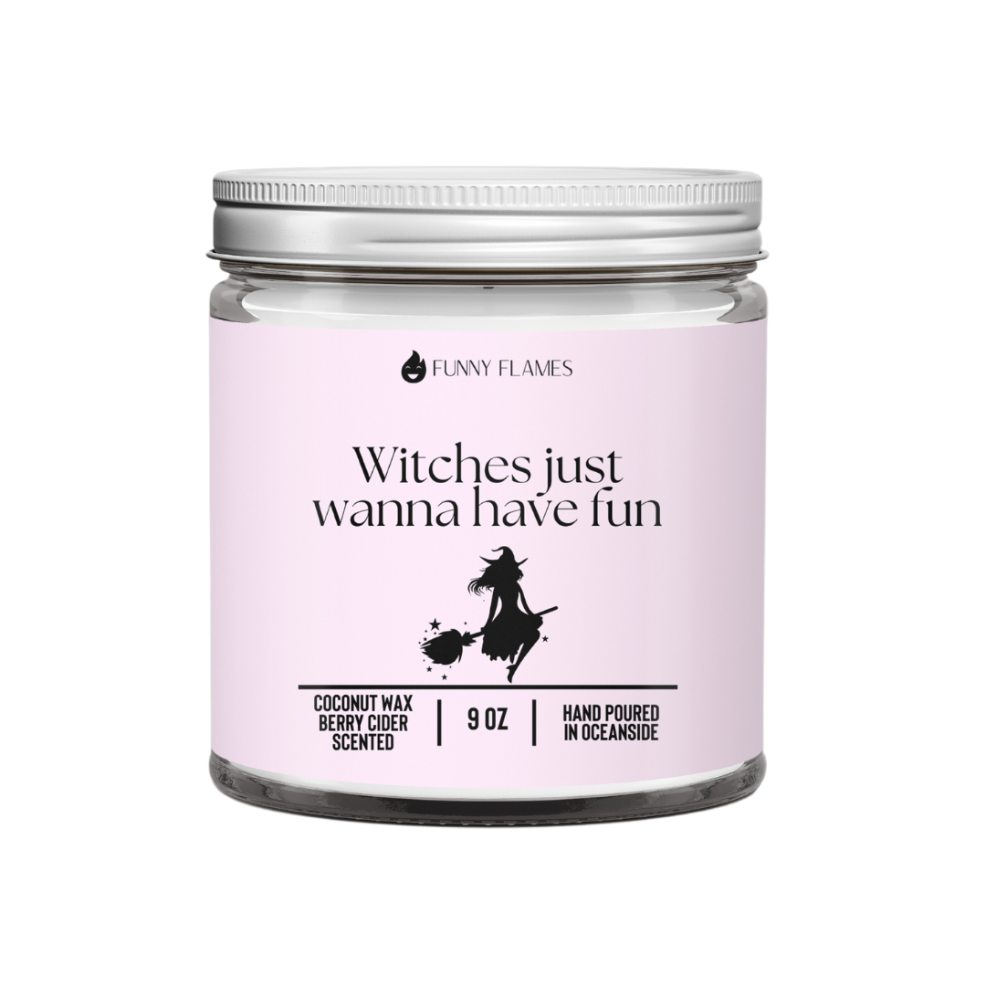 Witches Just Wanna Have Fun - Funny Candle Halloween