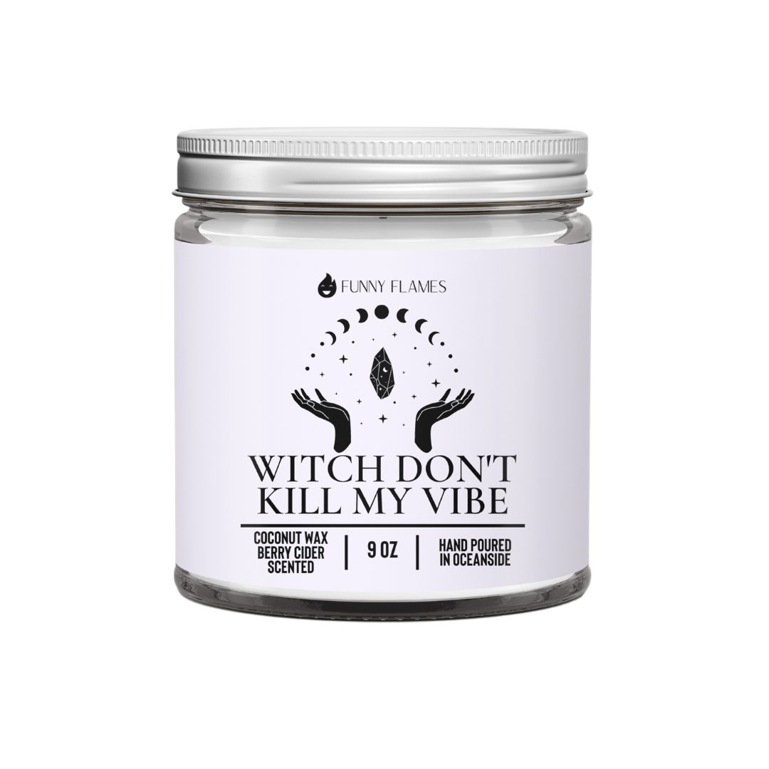 Witch Don't Kill My Vibe - Halloween Berry Cider Candle