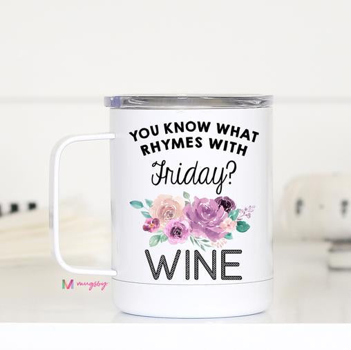 You Know what Rhymes With Friday? Wine